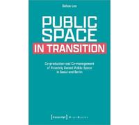 Dahae Lee Public Space in Transition (Tascabile) Urban Studies