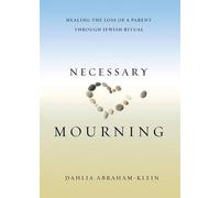 Dahlia Abraham-Klein Necessary Mourning (Tascabile)