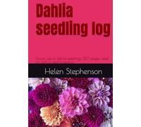 Dahlia seedling log: Picture log of dahlia seedlings, 120 pages, Ideal for dahlia seed breeding