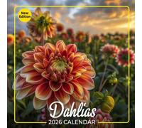 Dahlias Calendar 2026: Vibrant and Bold Floral Designs to Energize Your Days
