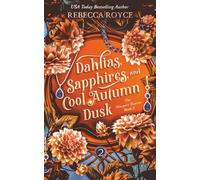 Dahlias, Sapphires, and Cool Autumn Dusk: A city of secrets. A girl who won’t stay lost.