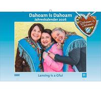 Dahoam is Dahoam 2026 - Broschürenkalender - Wandkalender - mit Jahresplaner - Format 42 x 29 cm: Dahoam in Bayern