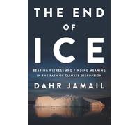 Dahr Jamail The End Of Ice (Tascabile)