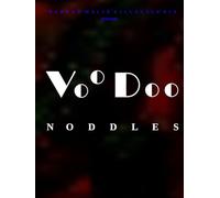 DAHVED MALIK LILLACALE'NIA presents. Voo Doo NOODLES