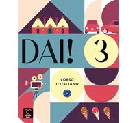 Dai! 3 - Libro dello studente + esercizi: corso d'Italiano
