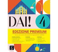 Dai! 4 B2 - Edizione Premium: Libro dello studente e degli esercizi con audio e video + codice di accesso all'edizione digitale BlinkLearning (12 mesi)
