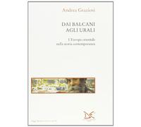 Dai Balcani agli Urali. L'Europa orientale nella storia contemporanea