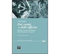 Dai campi e dalle officine. Il partito comunista in Piemonte dalla liberazione al «sorpasso»