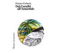 Dai Caraibi all'Antartide