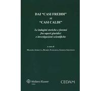 Dai «casi freddi» ai «casi caldi». Le indagini storiche e forensi fra saperi giuridici e investigazioni scientifiche