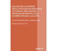 Dai centri ai confini degli stati rinascimentali: letterati, diplomatici, ...