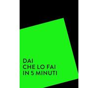 Dai che lo fai in 5 minuti - quaderno per appunti divertente - formato A5 - 100 pagine: idea regalo sarcastica - vita da ufficio - taccuino umoristico per collega - aziende tossiche
