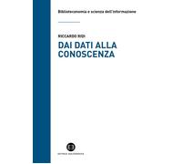 Dai dati alla conoscenza. Introduzione all’epistemologia dell’informazione