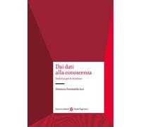 Dai dati alla conoscenza. Statistica per le decisioni