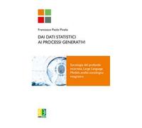 Dai dati statistici ai processi generativi. Sociologia del profondo incarnata, Large Language Models, analisi sociologica integrativa