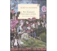 Dai diamanti non nasce niente. Storie di vita e di giardini