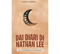 DAI DIARI DI NATHAN LEE: GLI AVVENTURIERI DELLA MEZZALUNA