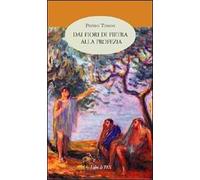 Dai fiori di pietra alla profezia