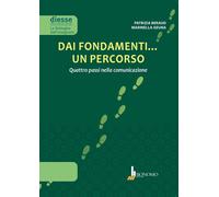 Dai fondamenti... un percorso. Quattro passi nella comunicazione