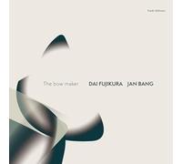 Dai Fujikura & Jan Bang - The Bow Maker