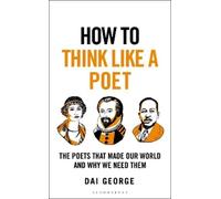 Dai George How to Think Like a Poet (Copertina rigida) How To Think