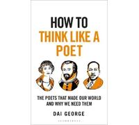 Dai George How to Think Like a Poet (Copertina rigida) How To Think