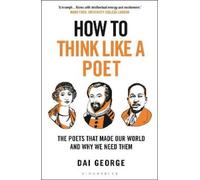 Dai George How to Think Like a Poet (Tascabile) How To Think
