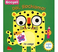 Dai, giochiamo! Googoli. Scuoti e impara. Ediz. a colori