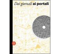 Dai giornali ai portali. Ediz. illustrata