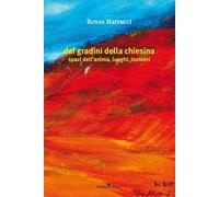 Dai gradini della chiesina. Spazi dell'anima, luoghi, incontri