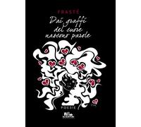 Dai graffi del cuore nascono parole