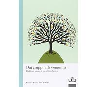 Dai gruppi alla comunità. Problemi umani e società inclusiva