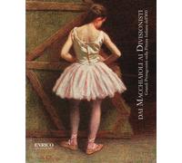 Dai macchiaioli ai divisionisti. Grandi protagonisti nella pittura italiana dell'800. Ediz. illustrata