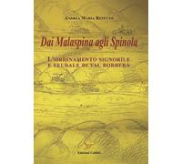 Dai Malaspina agli Spinola. L’ordinamento signorile e feudale di Val Borbera [Ha