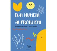 Dai Numeri ai Problemi. Schede Didattiche per la Scuola Primaria [Paperback] [Fe