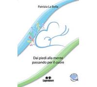 Dai piedi alla mente passando per il cuore