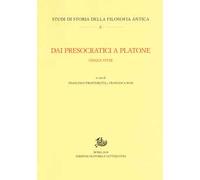 Dai presocratici a Platone. Cinque studi