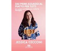 Dai primi assaggi al piatto per tutti. La cucina perfetta per tutta la famiglia