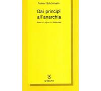 Dai principî all'anarchia. Essere e agire in Heidegger