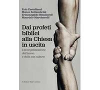 Dai profeti biblici alla Chiesa in uscita. L'evangelizzazione dell'uomo e delle sue culture