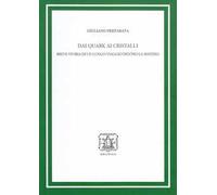 Dai quark ai cristalli. Breve storia di un lungo viaggio dentro la materia. Ediz. ampliata