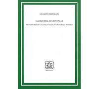 Dai quark ai cristalli. Breve storia di un lungo viaggio dentro la materia. Ediz. ampliata