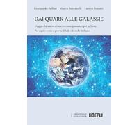 DAI QUARK ALLE GALASSIE - BELLINI GIANPAOLO, BERSANELLI MARCO - HOEPLI