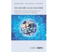 DAI QUARK ALLE GALASSIE - BELLINI GIANPAOLO, BERSANELLI MARCO - HOEPLI