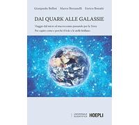 DAI QUARK ALLE GALASSIE - BELLINI GIANPAOLO, BERSANELLI MARCO - HOEPLI