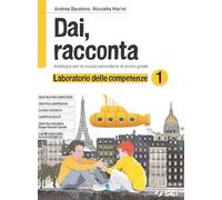 Dai, racconta. Laboratorio delle competenze. Per la Scuola media. Con ebook. Con espansione online (Vol. 1)