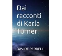 Dai racconti di Karla Turner