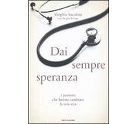Dai sempre speranza. I pazienti che hanno cambiato la mia vita