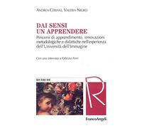 Dai sensi un apprendere. Percorsi di apprendimento, innovazioni metodologiche e didattiche nell'esperienza dell'Università dell'immagine