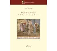 Dai Siciliani a Petrarca. Studi sulla poesia italiana del Medioevo